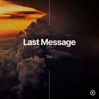 DYL - Last Message (Explicit)