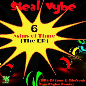 Steal Vybe - 6 Mins of Time (The EP)