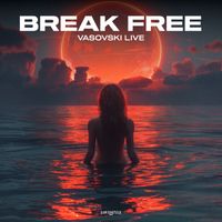 Vasovski Live - Break Free (Extended Mix)