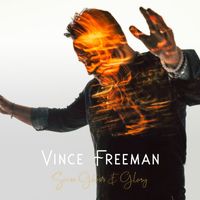 Vince Freeman - Scars, Ghosts & Glory (Explicit)