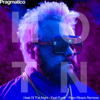 Pragmatico - H.O.T.N (Heat Of The Night) (Ryan Riback Remixes)
