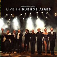 Tiempos de tango - Live in Buenos Aires