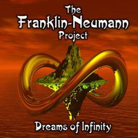 The Franklin-Neumann Project - Dreams of Infinity
