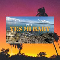 Tali - Yes Mi Baby (Explicit)