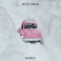 Betty Owen - Slowly