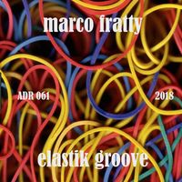 Marco Fratty - Elastik Groove
