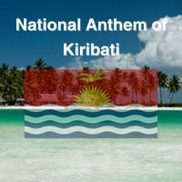 Kiribati - National Anthem of Kiribati