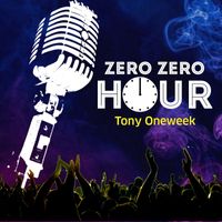 Tony Oneweek - Zero Zero Hour