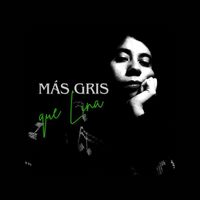 Lina Gris - Más Gris que Lina