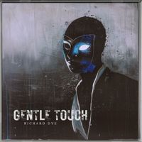 Richard Dye - Gentle Touch