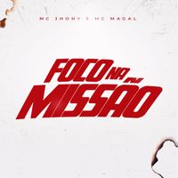 MC Jhony feat. MC Magal - Foco na Missão
