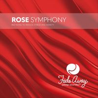 Fade Away Sleep Sounds - Rose Symphony: Red Noise to Reduce Stress and Anxiety