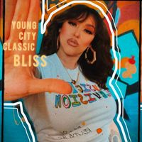 Bliss - Young City Classic (Explicit)