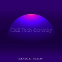 Alexander Shulgin - Chill Tech Serenity