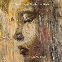 Mark Dwane & Catherine Grace - Call My Name
