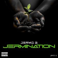 Jermo G - Jermination, Pt. 1 (Explicit)