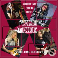 Wild Ride - You're My Wild Ride (Soultone Session)