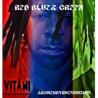 Vitani - Red Blue & Green (Explicit)