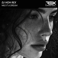 DJ Non Rex - Was It a Dream