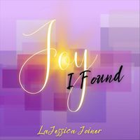 Lajessica Joiner - Joy I Found