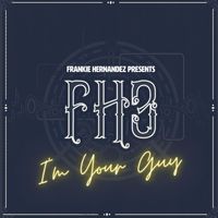 Frankie Hernandez - I'm Your Guy