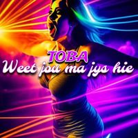 Toba - Weet Jou Ma Jys Hie