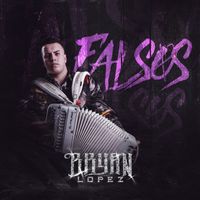 Bryan López - FALSOS (Explicit)