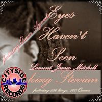 King Stevian - Eyes Haven't Seen