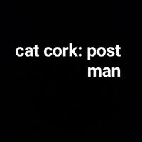 Cat Cork - Post Man