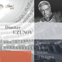 Dimitar Uzunov - Famous Opera Voices of Bulgaria - Dimitar Uzunov, Tenor