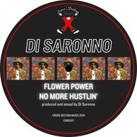 Di Saronno - Flower Power / No More Hustlin'