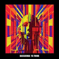 Bassienda - Ya Think
