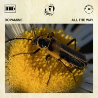 Dopamine - All The Way