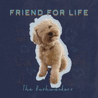 The Bushwackers - Friend For Life