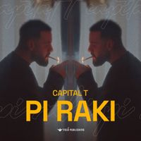 Capital T - Pi Raki (Explicit)
