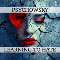 Psychowsky - Learning To Hate