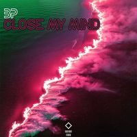 BP - Close My Mind