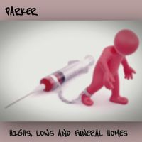 Parker - Highs, Lows and Funeral Homes