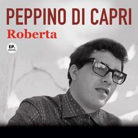 Peppino Di Capri - Roberta (Remastered)