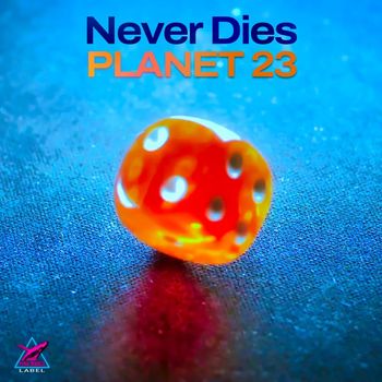 Planet 23 - Never Dies