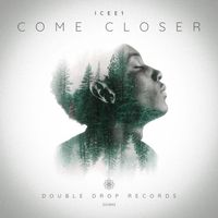 ICee1 - Come Closer