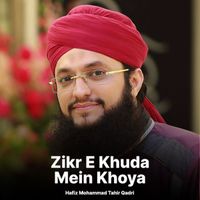 Hafiz Tahir Qadri - Zikr-E-Khuda Mein Khoya
