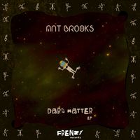 Ant Brooks - Dark Matter