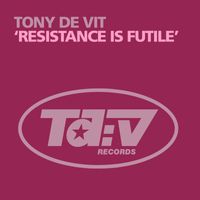 Tony De Vit - Resistance is Futile