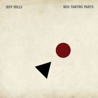 Jeff Mills - Neo Tantric Parts