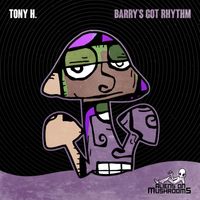 Tony H - Barry's Got Rhythm EP