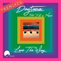 Daytona - Love The Way Remixes