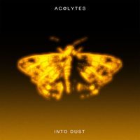 Acolytes - Into Dust