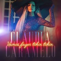 Cláudia Caramelo - Vamos Fazer Tchin Tchin