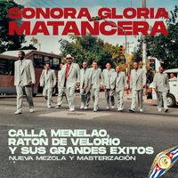 Sonora Gloria Matancera - Sus Grandes Éxitos (2024 Remastered)
